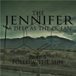 As Deep as the Ocean - Pt. 3: Follow the Sun